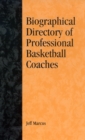 Image for A Biographical Directory of Professional Basketball Coaches