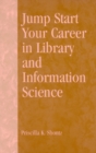 Image for Jump Start Your Career in Library and Information Science