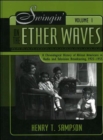 Image for Swingin&#39; on the Etherwaves : A Chronological History of African Americans in Radio and Television Programming, 1925-1955