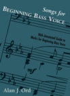 Image for Songs for beginning bass voice  : wth annotated guide to works for beginning bass voice