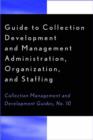 Image for Guide to collection development and management administration, organization, and staffing