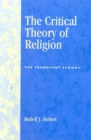 Image for The critical theory of religion  : the Frankfurt School