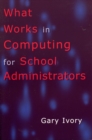 Image for What Works in Computing for School Administrators