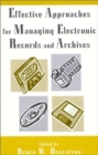 Image for Effective Approaches for Managing Electronic Records and Archives