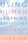 Image for Using human learning strategies in the classroom