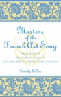 Image for Masters of the French art song  : translations of the complete songs of Chausson, Debussy, Duparc, Faurâe &amp; Ravel