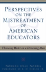 Image for Perspectives on the mistreatment of American education  : throwing water on a drowning man