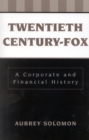 Image for Twentieth Century-Fox  : a corporate and financial history