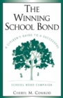 Image for The Winning School Bond : A Citizen&#39;s Guide to a Successful School Bond Campaign
