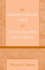 Image for An administrator&#39;s guide to better teacher mentoring