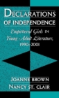 Image for Declarations of Independence : Empowered Girls in Young Adult Literature, 1990-2001