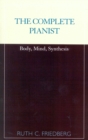 Image for The Complete Pianist : Body, Mind, Synthesis