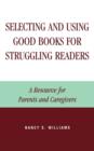 Image for Selecting and Using Good Books for Struggling Readers