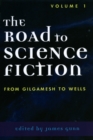 Image for The road to science fictionVolume 1,: From Gilgamesh to Wells