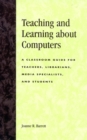 Image for Teaching and Learning about Computers