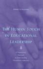 Image for The Human Touch in Education Leadership : A Postpositivist Approach to Understanding Educational Leadership