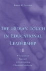 Image for The Human Touch in Education Leadership : A Postpositivist Approach to Understanding Educational Leadership