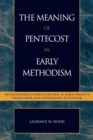 Image for The Meaning of Pentecost in Early Methodism
