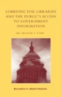 Image for Lobbying for Libraries and the Public&#39;s Access to Government Information