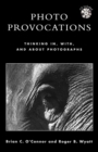 Image for Photo Provocations : Thinking In, With, and About Photographs