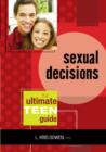Image for Making Sexual Decisions : The Ultimate Teen Guide