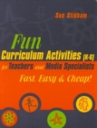 Image for Fun curriculum activities (K-6) for teachers and media specialists  : fast, easy &amp; cheap!