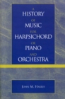Image for A History of Music for Harpsichord or Piano and Orchestra