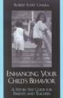 Image for Enhancing Your Child&#39;s Behavior : A Step-by-Step Guide for Parents and Teachers