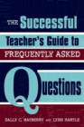 Image for The Successful Teacher&#39;s Guide to Frequently Asked Questions