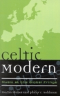 Image for Celtic modern  : music at the global fringe