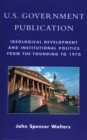 Image for U.S. Government Publication : Ideological Development and Institutional Politics from the Founding to 1970
