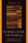 Image for Flowers After the Funeral : Reflections on the Post 9/11 Digital Age
