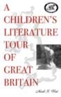 Image for A children&#39;s literature tour of Great Britain