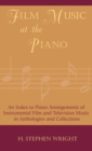 Image for Film music at the piano  : an index to piano arrangements of instrumental film and television music in anthologies and collections