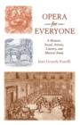 Image for Opera for everyone  : a historic, social, artistic, literary, and musical study