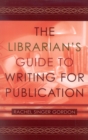 Image for The Librarian&#39;s Guide to Writing for Publication