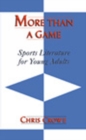 Image for More than a Game : Sports Literature for Young Adults