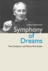Image for Symphony of Dreams : The Conductor and Patron Paul Sacher