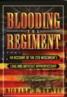 Image for Blooding the Regiment : An Account of the 22d Wisconsin&#39;s Long and Difficult Apprenticeship
