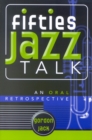 Image for Fifties jazz talk  : an oral retrospective