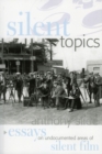 Image for Silent Topics : Essays on Undocumented Areas of Silent Film