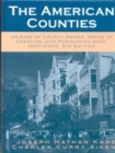 Image for The American Counties : Origins of County Names, Dates of Creation, and Population Data, 1950-2000