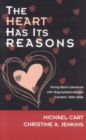 Image for The Heart Has Its Reasons : Young Adult Literature with Gay/Lesbian/Queer Content, 1969-2004