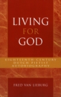 Image for Living for God : Eighteenth-Century Dutch Pietist Autobiography