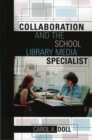 Image for Collaboration and the School Library Media Specialist