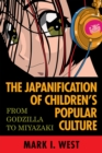 Image for The Japanification of Children&#39;s Popular Culture : From Godzilla to Miyazaki