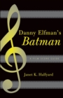 Image for Danny Elfman&#39;s Batman : A Film Score Guide