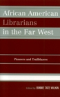 Image for African American Librarians in the Far West : Pioneers and Trailblazers