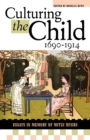 Image for Culturing the Child, 1690-1914 : Essays in Memory of Mitzi Myers
