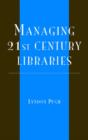 Image for Managing 21st century libraries